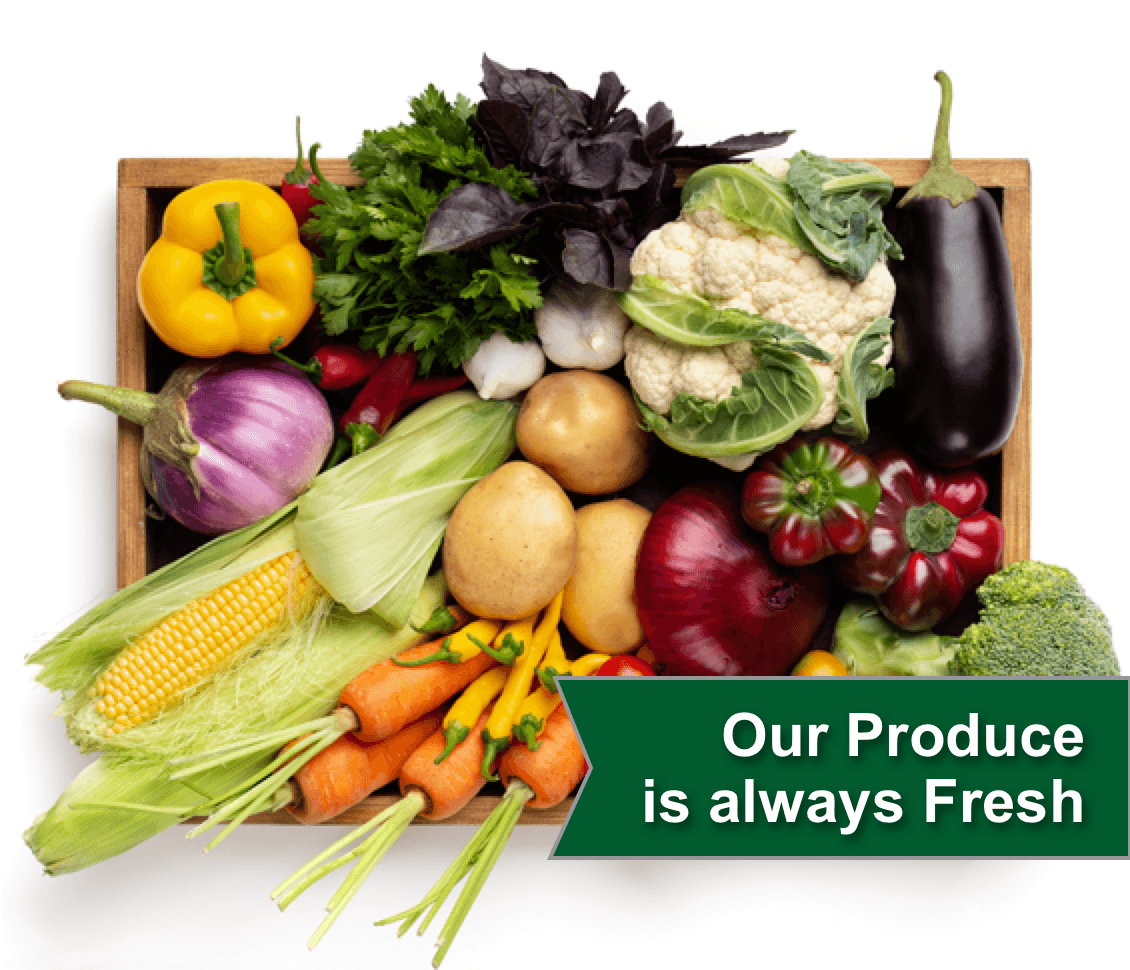 Our produce is always fresh